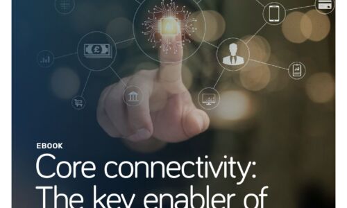 Core connectivity: The key enabler of digital transformation