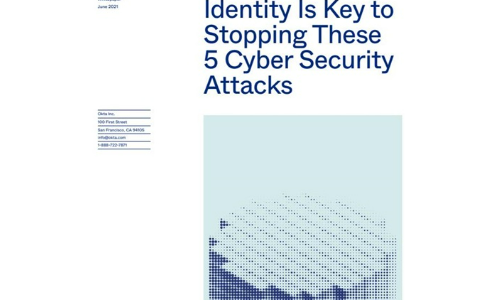 Identity is Key to Stopping These 5 Cyber Security Attacks