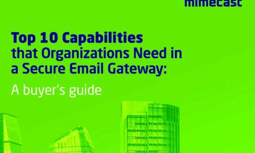 Top 10 Capabilities that Organizations Need in a Secure Email Gateway: A buyer’s guide