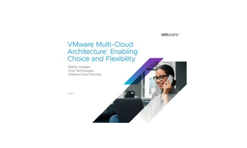 VMware Multi-Cloud Architecture - Enabling Choice and Flexibility